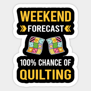 Weekend Forecast Quilting Quilt Quilter Sticker